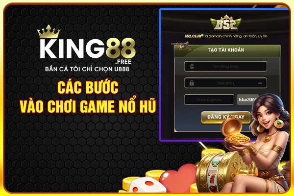 Các bước vào chơi game nổ hũ Các bước vào chơi game nổ hũ