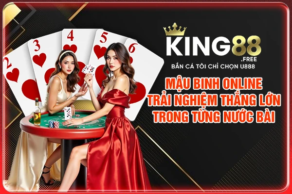 Mậu Binh Online - Trải Nghiệm Thắng Lớn Trong Từng Nước Bài