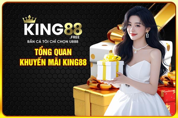 Tổng quan khuyến mãi King88